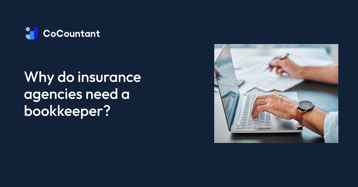 Why do insurance agencies need a bookkeeper? - CoCountant