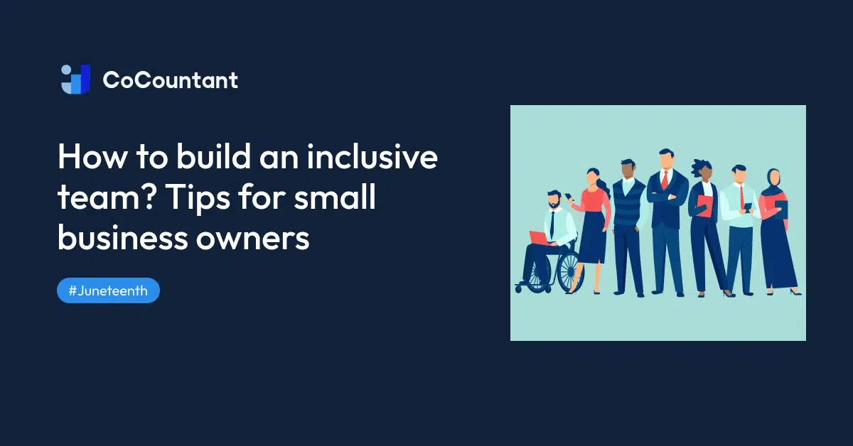 How to build an inclusive team? Tips for small business owners - CoCountant