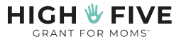 High Five Grant for Moms