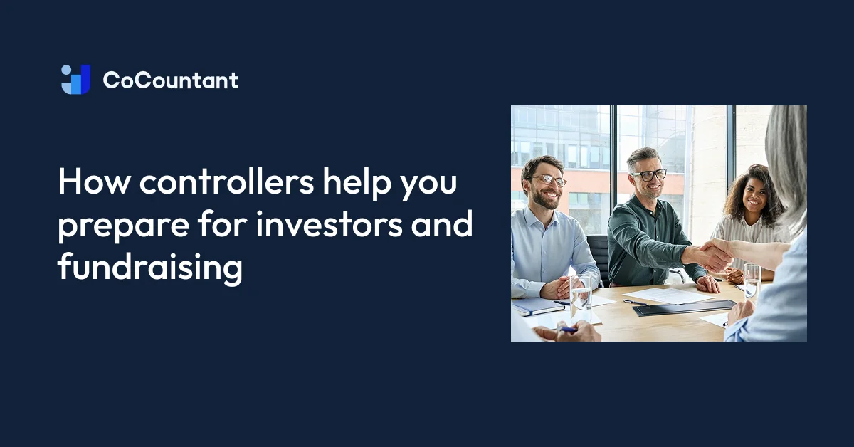 How Controllers Help You Prepare for Investors and Fundraising - CoCountant