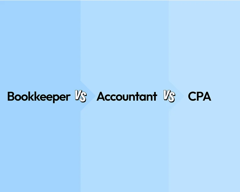 Bookkeeper vs Accountant vs CPA When You Need Each